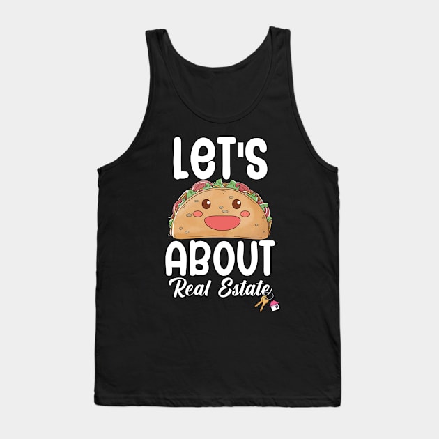 Lets taco about real estate Tank Top by maxcode
